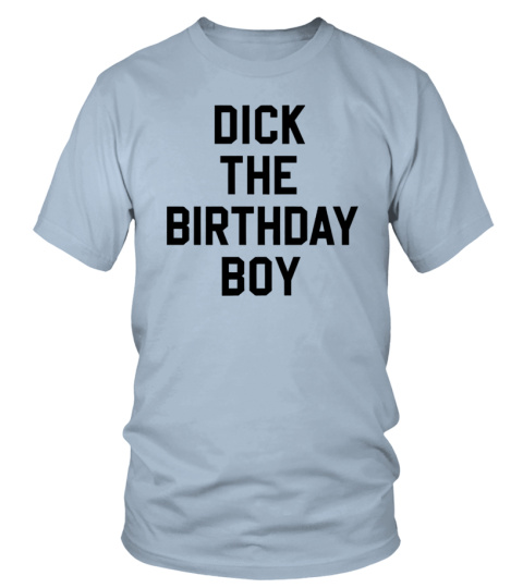 Camiseta - Dick The Birthday Boy Shirt