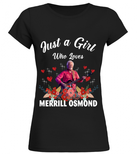 GIRL WHO LOVES MERRILL OSMOND