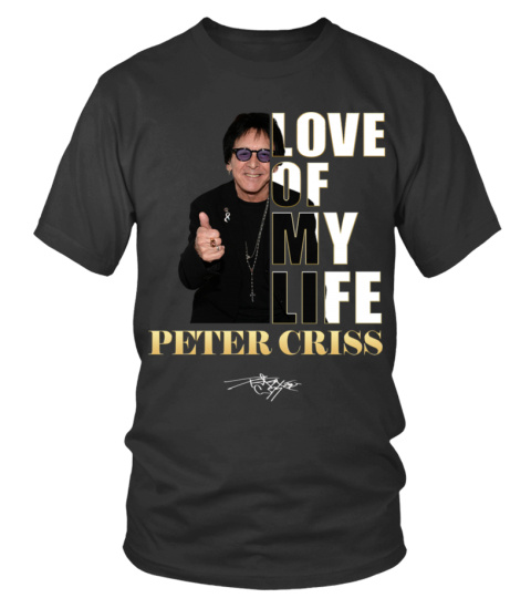 LOVE OF MY LIFE - PETER CRISS