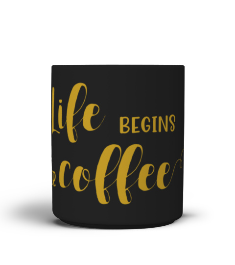 Life Begins After  Coffee