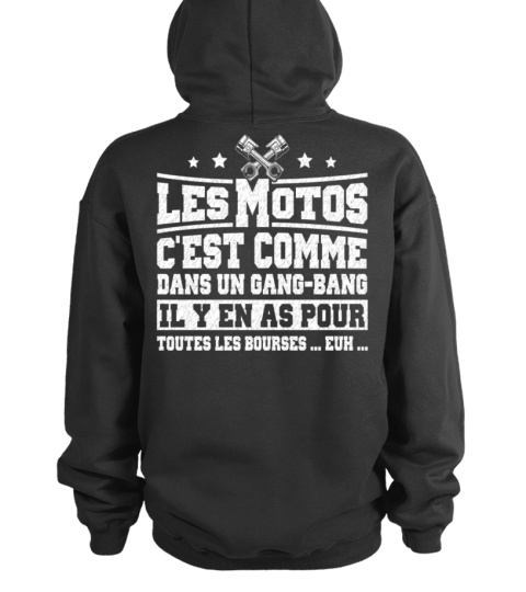 Motard hoodie t-shirt sweat à capuche Moto - les motos c'est comme dans un gang bang il y en as pour toutes les bourses euh