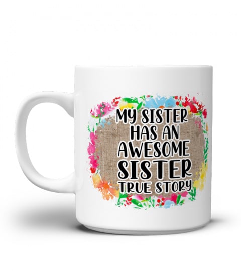 Sister mug My sister has an awesome sister mug