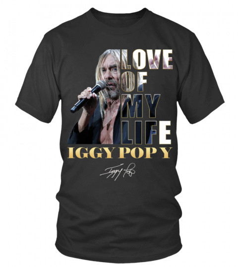 LOVE OF MY LIFE - IGGY POP