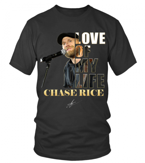 LOVE OF MY LIFE - CHASE RICE