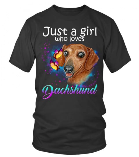 Just a girl who loves dachshund dog