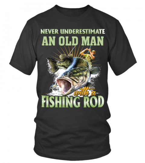 Never underestimate an old man with a fishing rod