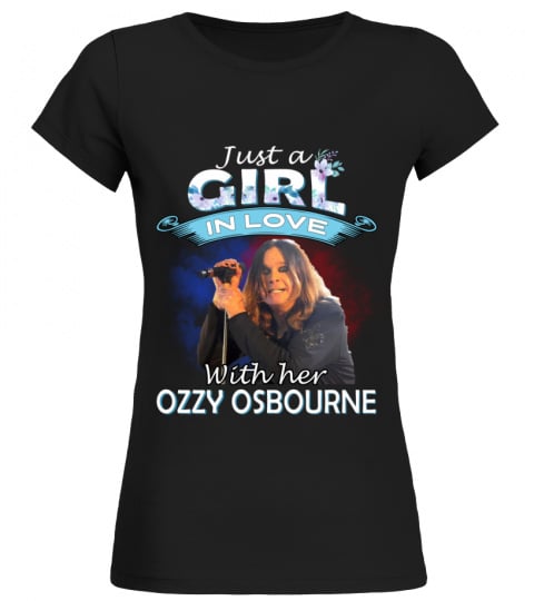 JUST A GIRL IN LOVE WITH HER OZZY OSBOURNE