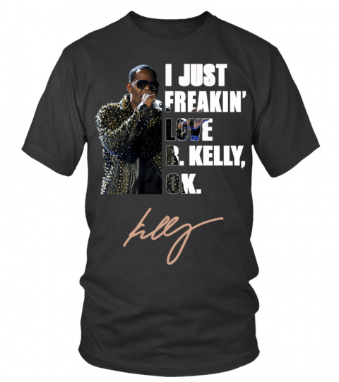 I JUST FREAKIN' LOVE R. KELLY, OK.
