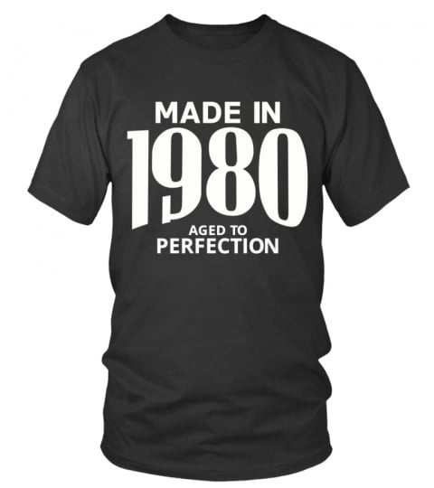 Made in 1980 Aged to Perfection