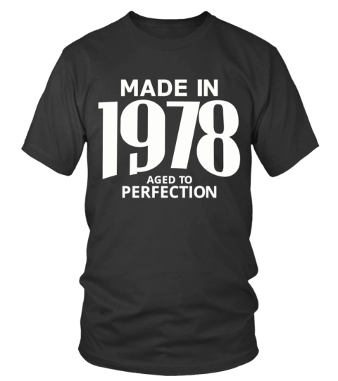 Made in 1978 Aged to Perfection