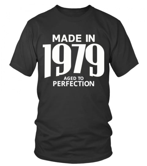 Made in 1979 Aged to Perfection