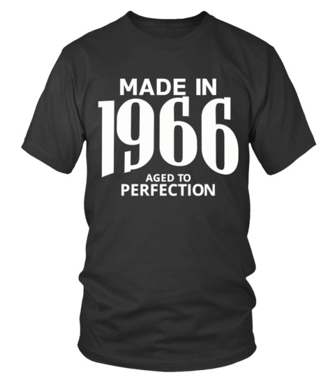 Made in 1966 Aged to Perfection