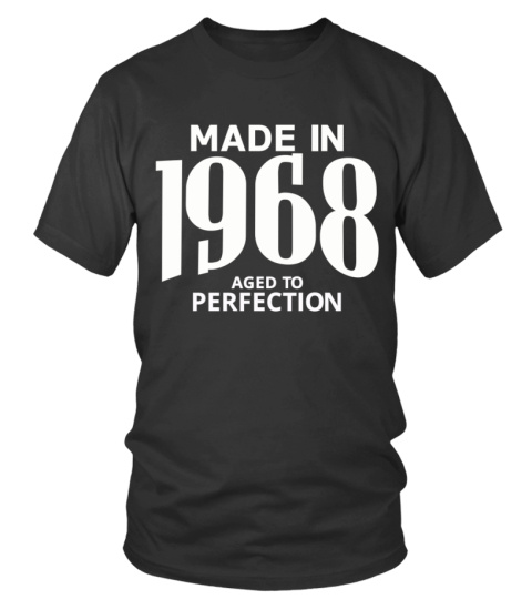 Made in 1968 Aged to Perfection