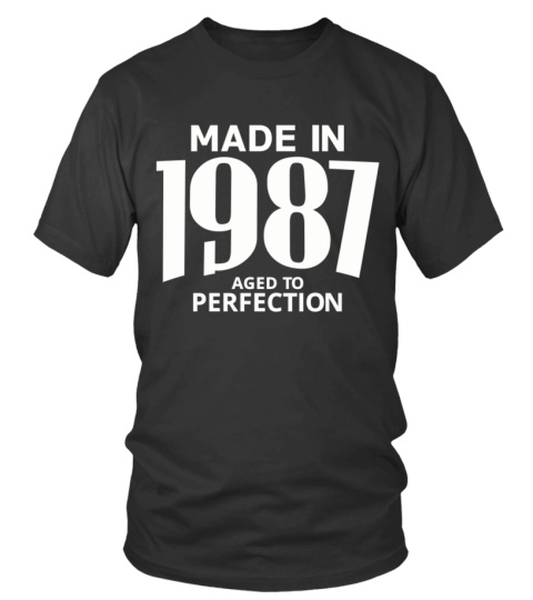 Made in 1987 Aged to Perfection