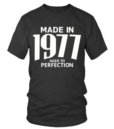 Made in 1977 Aged to Perfection