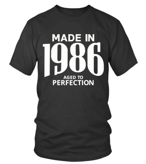 Made in 1986 Aged to Perfection