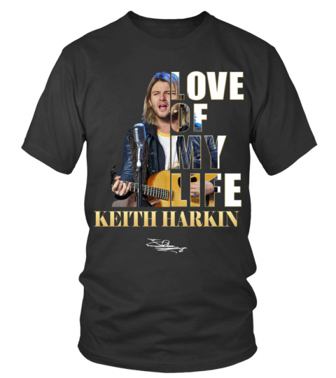 LOVE OF MY LIFE - KEITH HARKIN