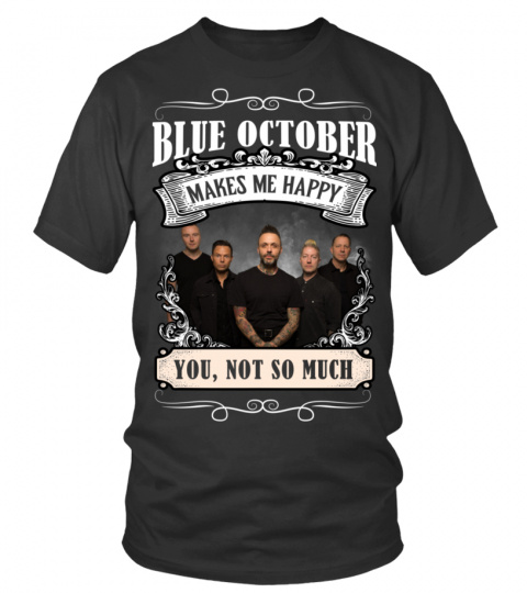 BLUE OCTOBER MAKES ME HAPPY