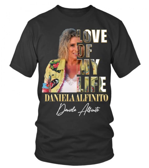 LOVE OF MY LIFE - DANIELA ALFINITO