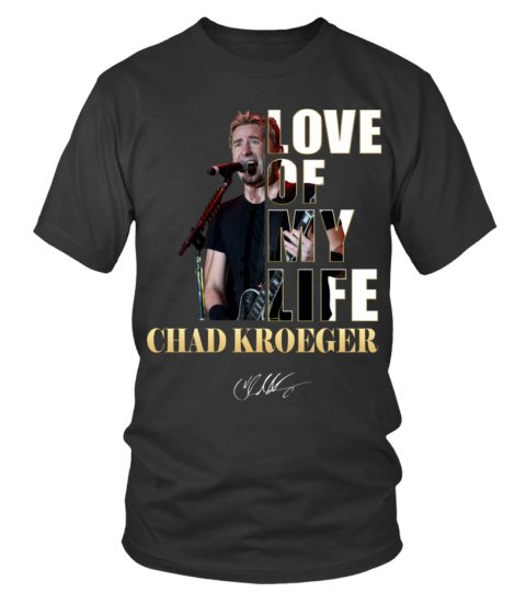 LOVE OF MY LIFE - CHAD KROEGER