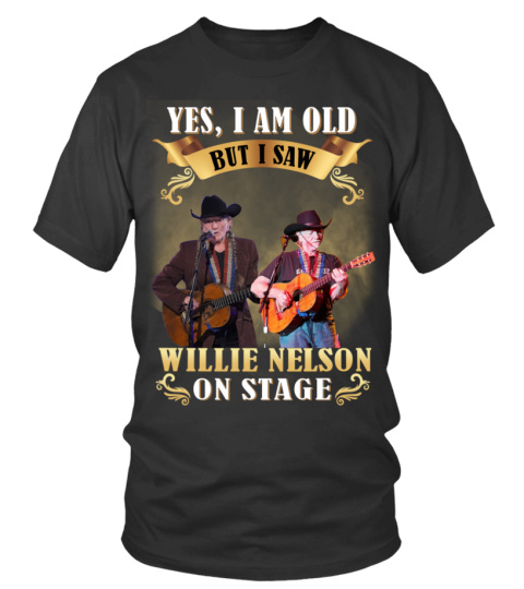 I SAW WILLIE NELSON ON STAGE