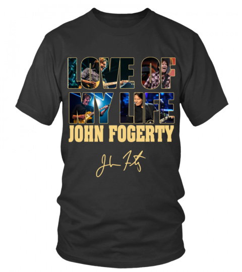 LOVE OF MY LIFE - JOHN FOGERTY
