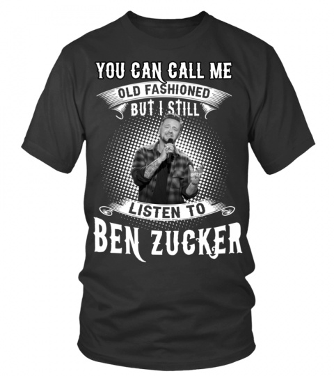 I STILL LISTEN TO BEN ZUCKER