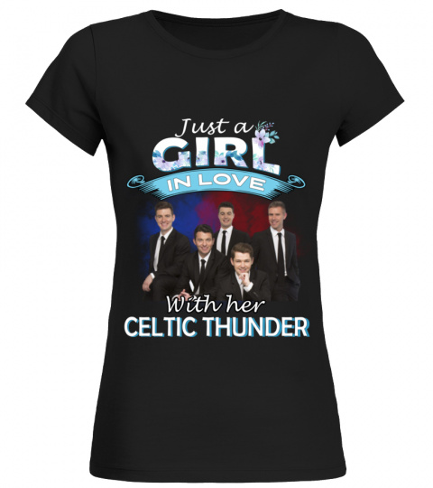 JUST A GIRL IN LOVE WITH HER CELTIC THUNDER