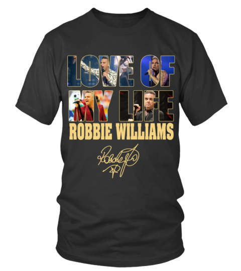 LOVE OF MY LIFE - ROBBIE WILLIAMS