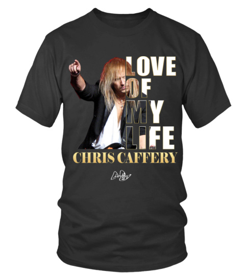 LOVE OF MY LIFE - CHRIS CAFFERY