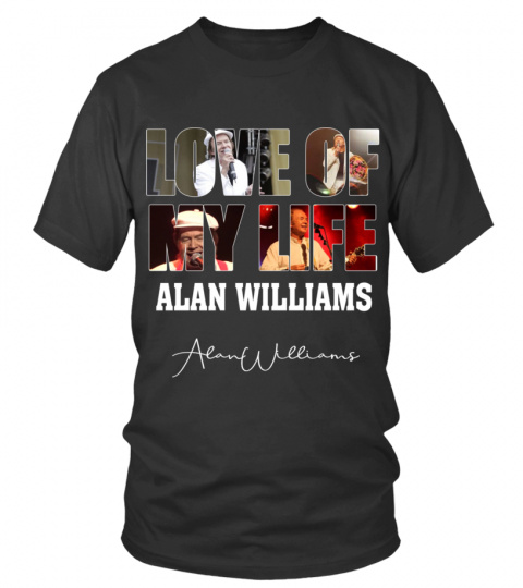 LOVE OF MY LIFE - ALAN WILLIAMS