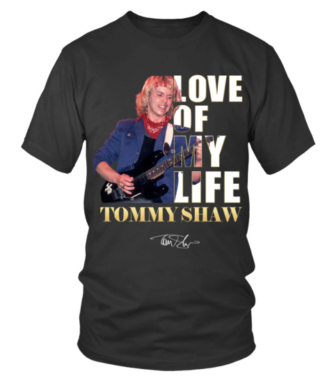 LOVE OF MY LIFE - TOMMY SHAW