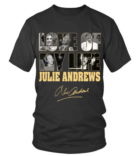 LOVE OF MY LIFE - JULIE ANDREWS