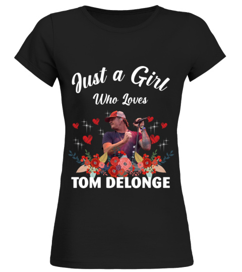 GIRL WHO LOVES TOM DELONGE