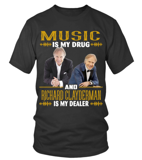 RICHARD CLAYDERMAN IS MY DEALER