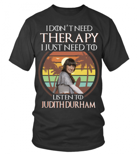 LISTEN TO JUDITH DURHAM