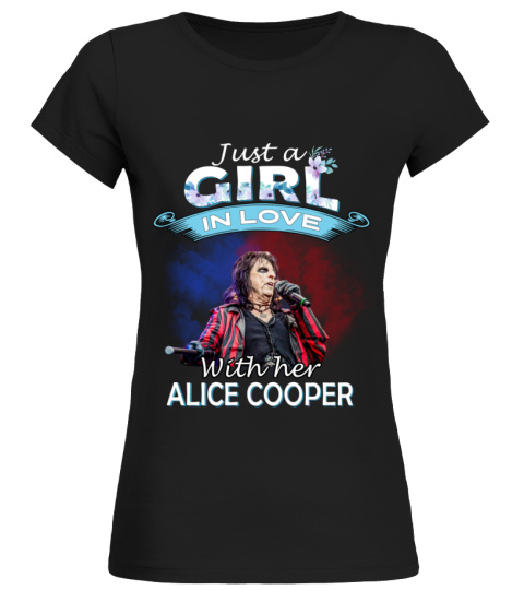 JUST A GIRL IN LOVE WITH HER ALICE COOPER