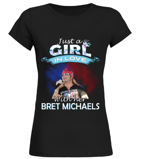 JUST A GIRL IN LOVE WITH HER BRET MICHAELS