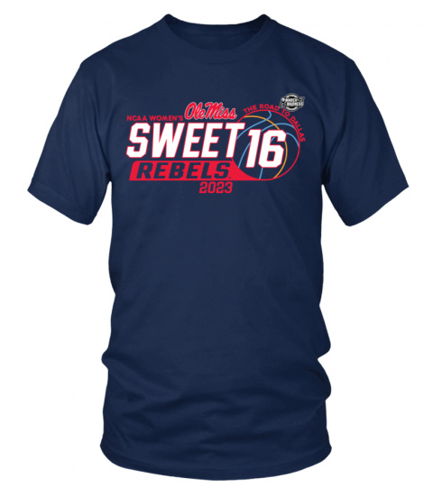 New Ole Miss Rebels 2023 NCAA Women's Basketball Sweet 16  T-Shirt