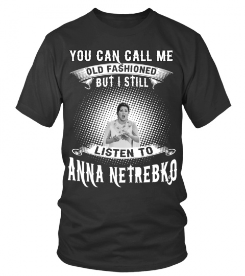 STILL LISTEN TO ANNA NETREBKO