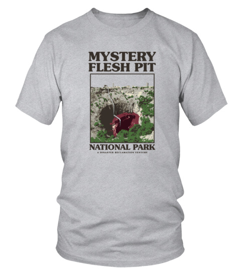 Mystery Flesh Pit National Park 2023 T Shirt - T-shirt