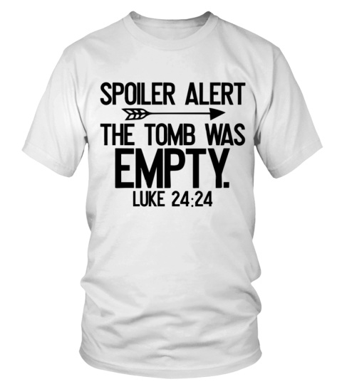 Religious, faith cross, fall for jesus, Easter He Is Risen Spoiler Alert the Tomb Is Empty
