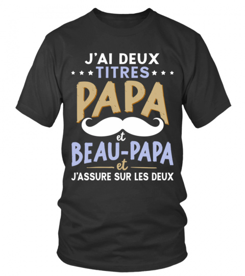 T-shirt - J'ai deux titres papa et beau-papa et j'assure sur les deux