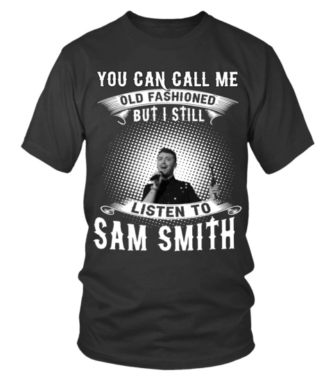 STILL LISTEN TO SAM SMITH