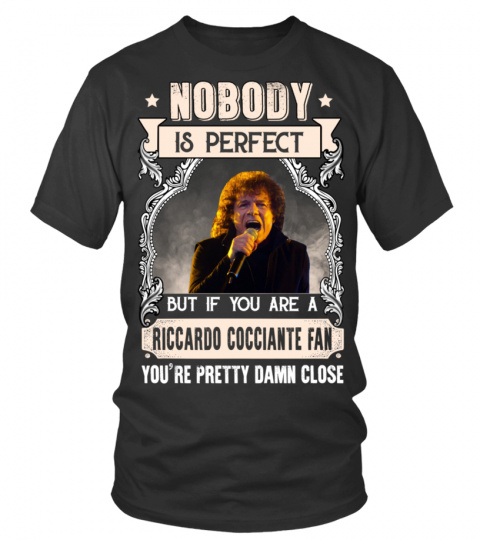 NOBODY IS PERFECT BUT IF YOU ARE A RICCARDO COCCIANTE FAN YOU'RE PRETTY DAMN CLOSE
