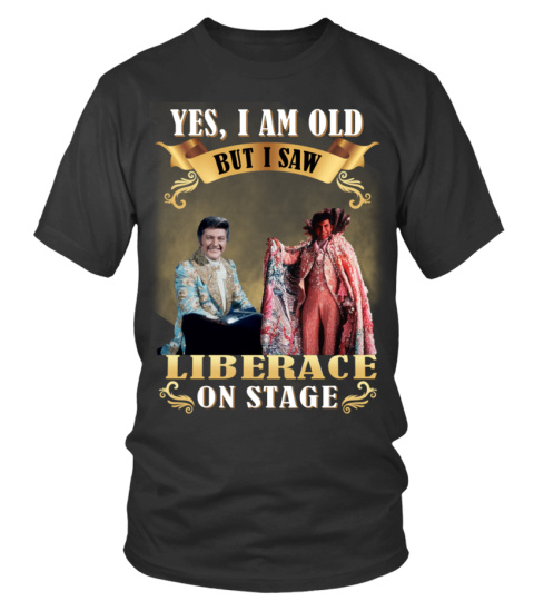 I SAW LIBERACE ON STAGE