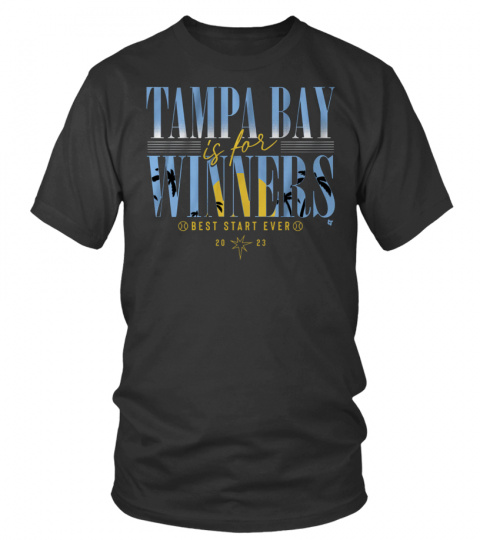 Tampa Bay Is For Winners Shirt Best Start Ever 2023