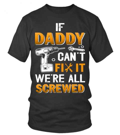 IF DADDY CAN'T FIX IT