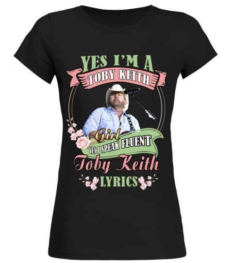 I'M A TOBY KEITH GIRL