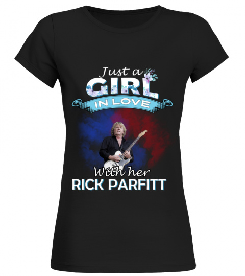 JUST A GIRL IN LOVE WITH HER RICK PARFITT